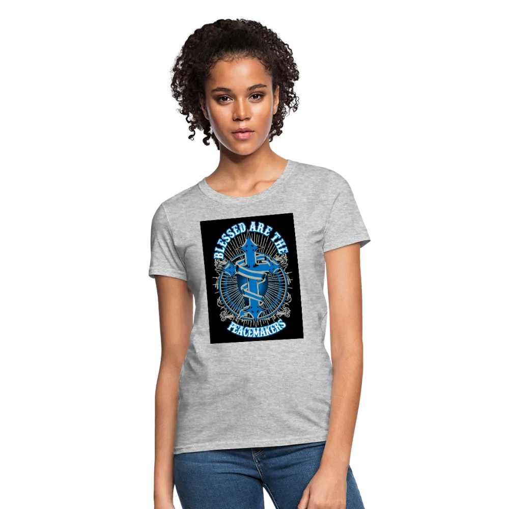 Blessed Are The Peacemakers Women's T-Shirt