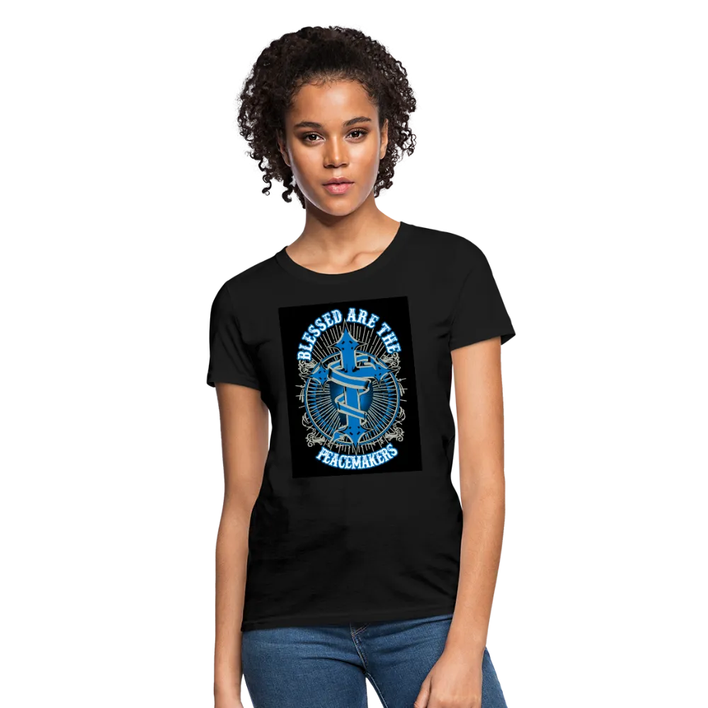 Blessed Are The Peacemakers Women's T-Shirt