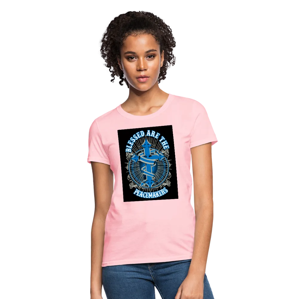 Blessed Are The Peacemakers Women's T-Shirt