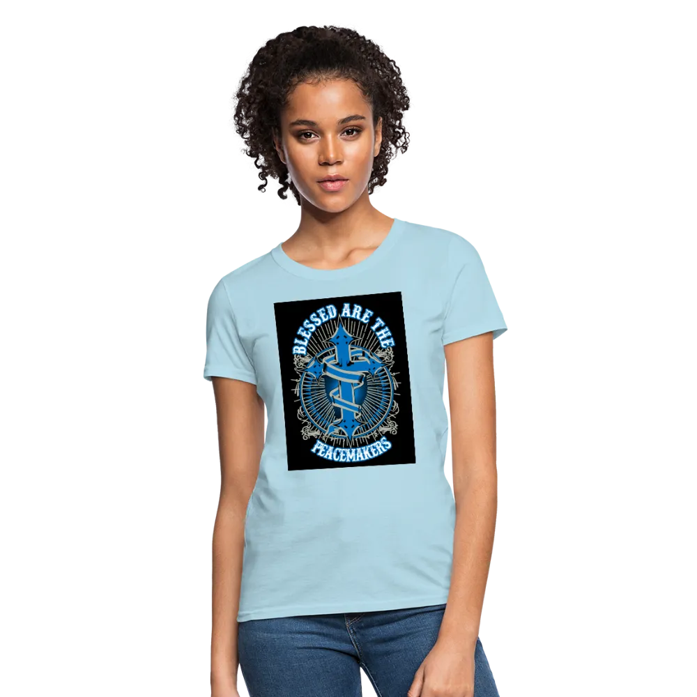 Blessed Are The Peacemakers Women's T-Shirt