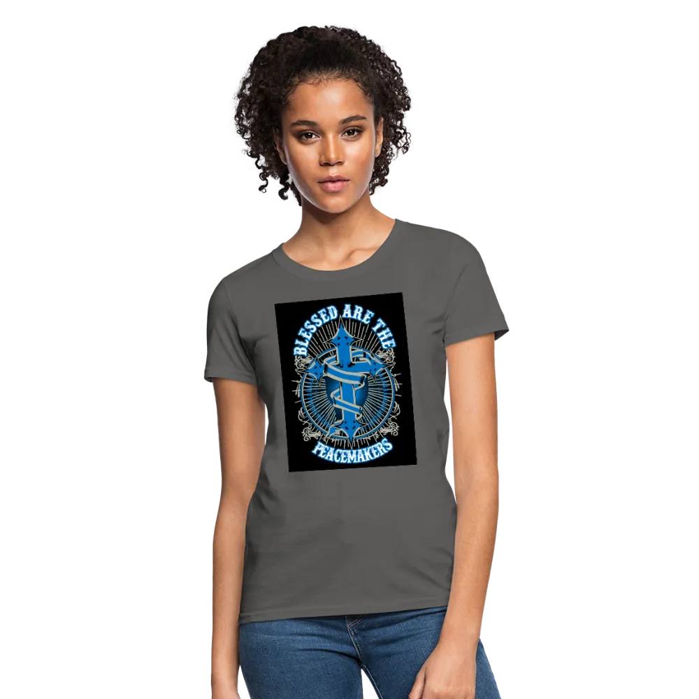 Blessed Are The Peacemakers Women's T-Shirt