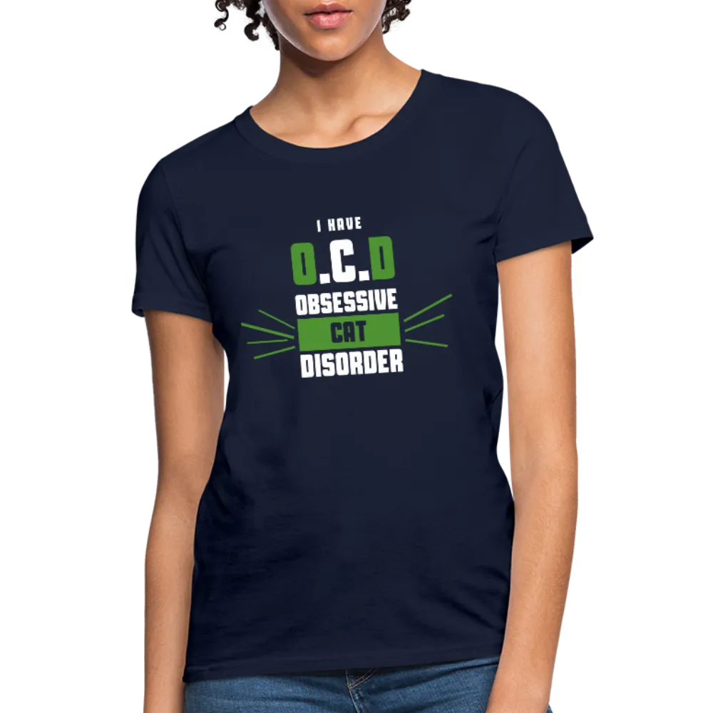 I Have O.C.D Obsessive Cat Disorder Women's T-Shirt